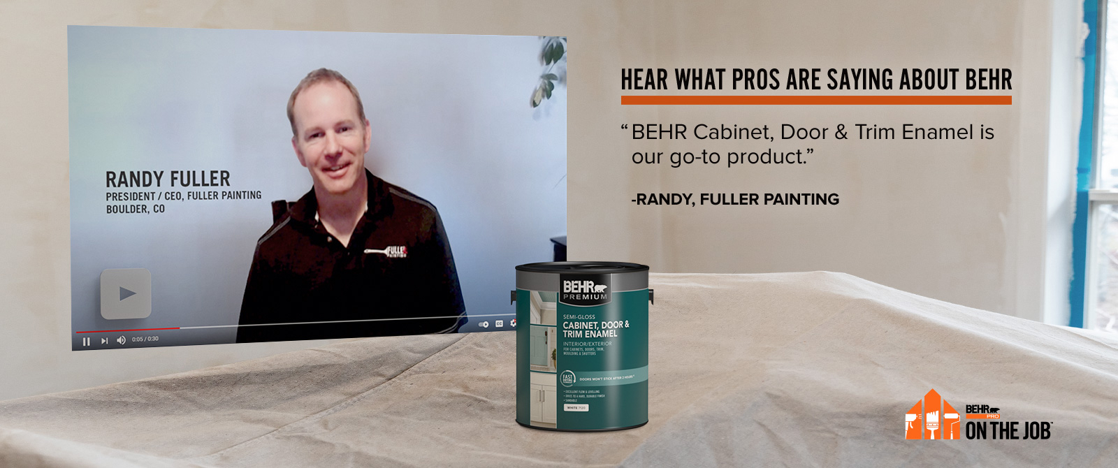 Hear What the Pro's are Saying About BEHR from our customers